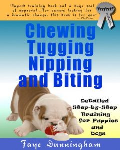 Download Chewing, Tugging, Nipping and Biting: Detailed Step-by-Step Training  for Puppies and Dogs pdf, epub, ebook