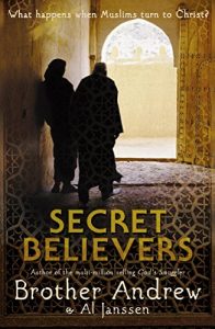 Download Secret Believers: What Happens When Muslims Turn to Christ? pdf, epub, ebook