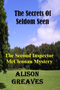 Download The Secrets Of Seldom Seen: The Second Inspector McClennan Mystery (The Inspector McClennan Mysteries Book 2) pdf, epub, ebook