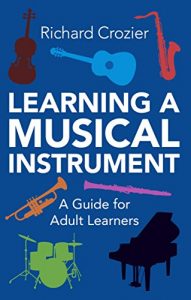 Download Learning a Musical Instrument: A Guide for Adult Learners pdf, epub, ebook