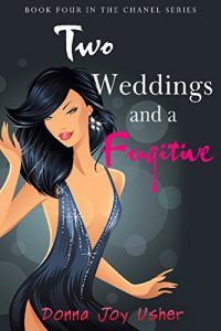 Download Two Weddings and a Fugitive (The Chanel Series Book 4) pdf, epub, ebook