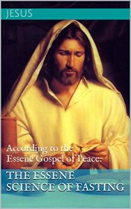 Download The Essene Science of Fasting: According to the Essene Gospel of Peace pdf, epub, ebook