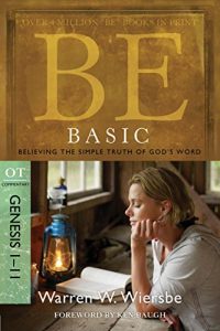 Download Be Basic (Genesis 1-11): Believing the Simple Truth of God’s Word (The BE Series Commentary) pdf, epub, ebook