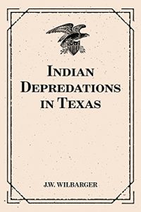 Download Indian Depredations in Texas pdf, epub, ebook