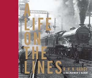 Download A Life on the Lines: A railwayman’s album pdf, epub, ebook
