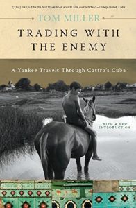 Download Trading with the Enemy: A Yankee Travels Through Castro’s Cuba pdf, epub, ebook