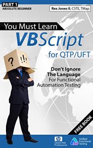 Download (Part 1) You Must Learn VBScript for QTP/UFT: Don’t Ignore The Language For Functional Automation Testing pdf, epub, ebook