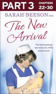 Download The New Arrival: Part 3 of 3: The Heartwarming True Story of a 1970s Trainee Nurse pdf, epub, ebook