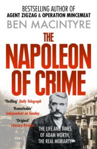 Download The Napoleon of Crime: The Life and Times of Adam Worth, the Real Moriarty pdf, epub, ebook