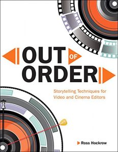 Download Out of Order: Storytelling Techniques for Video and Cinema Editors (Digital Video & Audio Editing Courses) pdf, epub, ebook