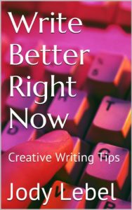 Download Write Better Right Now: Creative Writing Tips pdf, epub, ebook