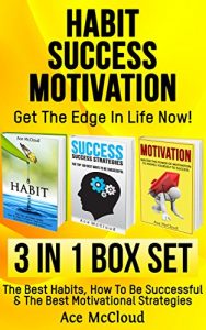 Download Habit: Success: Motivation: Get The Edge in Life Now!: 3 in 1 Box Set: The Best Habits, How To Be Successful & The Best Motivational Strategies (Habit … With Tips & Hacks For Winning In Life) pdf, epub, ebook