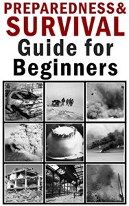 Download Preparedness and Survival Guide for Beginners pdf, epub, ebook