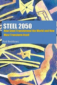 Download Steel 2050: How Steel Transformed the World and Now Must Transform Itself pdf, epub, ebook