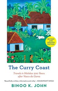 Download The Curry Coast: Travels in Malabar 500 Years After Vasco Da Gama pdf, epub, ebook