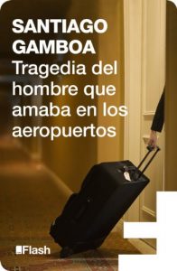 Download Tragedia del hombre que amaba en los aeropuertos (Flash) (Spanish Edition) pdf, epub, ebook