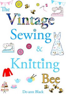 Download THE VINTAGE SEWING & KNITTING BEE (Sewing, Knitting & Baking series Book 5) pdf, epub, ebook