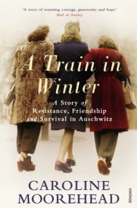 Download A Train in Winter: A Story of Resistance, Friendship and Survival in Auschwitz pdf, epub, ebook