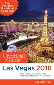 Download The Unofficial Guide to Las Vegas 2016 pdf, epub, ebook