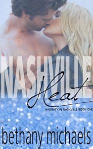 Download Nashville Heat: A Naughty in Nashville Steamy Romance pdf, epub, ebook