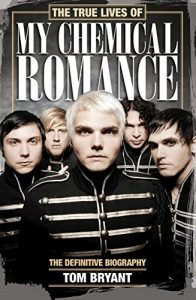 Download The True Lives of My Chemical Romance: The Definitive Biography pdf, epub, ebook