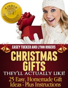 Download Christmas Gifts They’ll Actually Like!  25 Easy, Homemade Gift Ideas – Plus Instructions pdf, epub, ebook