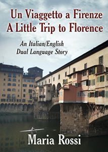 Download Un Viaggetto a Firenze / A Little Trip to Florence (An Italian/English Dual Language Story) (Italian Edition) pdf, epub, ebook