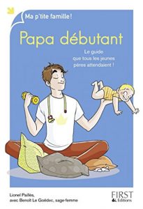 Download Papa débutant, 8ème édition (Ma p’tite famille !) (French Edition) pdf, epub, ebook