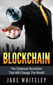 Download Blockchain: The Database Revolution that Will Change the World! pdf, epub, ebook