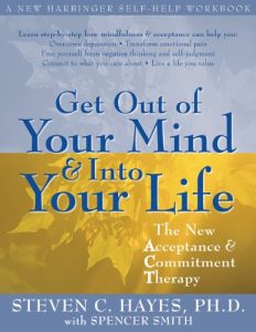 Download Get Out of Your Mind and Into Your Life: The New Acceptance and Commitment Therapy pdf, epub, ebook