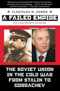Download A Failed Empire: The Soviet Union in the Cold War from Stalin to Gorbachev (The New Cold War History) pdf, epub, ebook