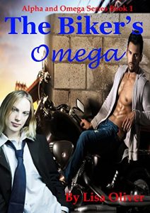 Download The Biker’s Omega (Alpha and Omega Series Book 1) pdf, epub, ebook