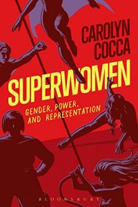 Download Superwomen: Gender, Power, and Representation pdf, epub, ebook