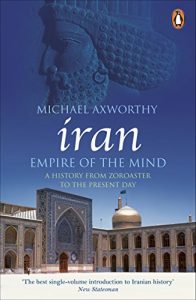 Download Iran: Empire of the Mind: A History from Zoroaster to the Present Day pdf, epub, ebook