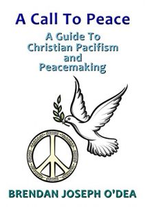 Download A Call to Peace: A Guide to Christian Pacifism and Peacemaking pdf, epub, ebook