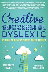 Download Creative, Successful, Dyslexic: 23 High Achievers Share Their Stories pdf, epub, ebook