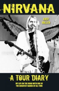 Download Nirvana – A Tour Diary: My Life on the Road with One of the Greatest Bands of All Time pdf, epub, ebook