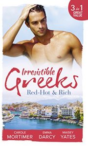 Download Irresistible Greeks: Red-Hot and Rich: His Reputation Precedes Him / An Offer She Can’t Refuse / Pretender to the Throne (Mills & Boon M&B) pdf, epub, ebook