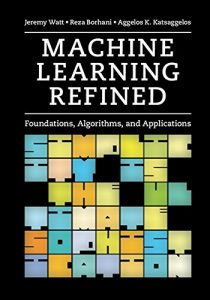 Download Machine Learning Refined: Foundations, Algorithms, and Applications pdf, epub, ebook