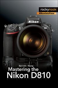 Download Mastering the Nikon D810 pdf, epub, ebook