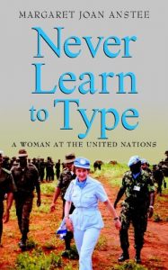 Download Never Learn to Type: A Woman at the United Nations pdf, epub, ebook