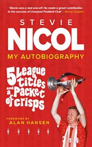 Download Stevie Nicol – My Autobiography: 5 League Titles and a Packet of Crisps pdf, epub, ebook