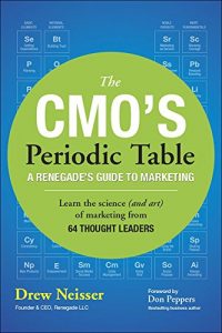 Download The CMO’s Periodic Table: A Renegade’s Guide to Marketing (Voices That Matter) pdf, epub, ebook