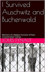 Download I Survived Auschwitz and Buchenwald: Memoirs of a Belgian Survivor of Nazi Concentration Camps pdf, epub, ebook