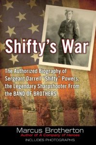 Download Shifty’s War: The Authorized Biography of Sergeant Darrell “Shifty” Powers, the Legendary Shar pshooter from the Band of Brothers pdf, epub, ebook