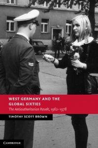 Download West Germany and the Global Sixties: The Anti-Authoritarian Revolt, 1962-1978 (New Studies in European History) pdf, epub, ebook