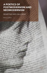 Download A Poetics of Postmodernism and Neomodernism: Rewriting Mrs Dalloway pdf, epub, ebook