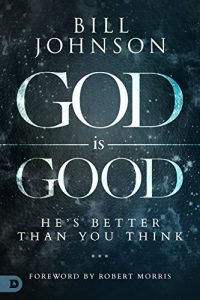 Download God is Good: He’s Better Than You Think pdf, epub, ebook