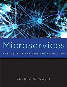 Download Microservices: Flexible Software Architecture pdf, epub, ebook