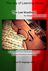 Download The Lost Stradivari – Language Course Italian Level B1: A crime novel and tourist guide through Antonio Stradivari’s hometown (Italian Edition) pdf, epub, ebook